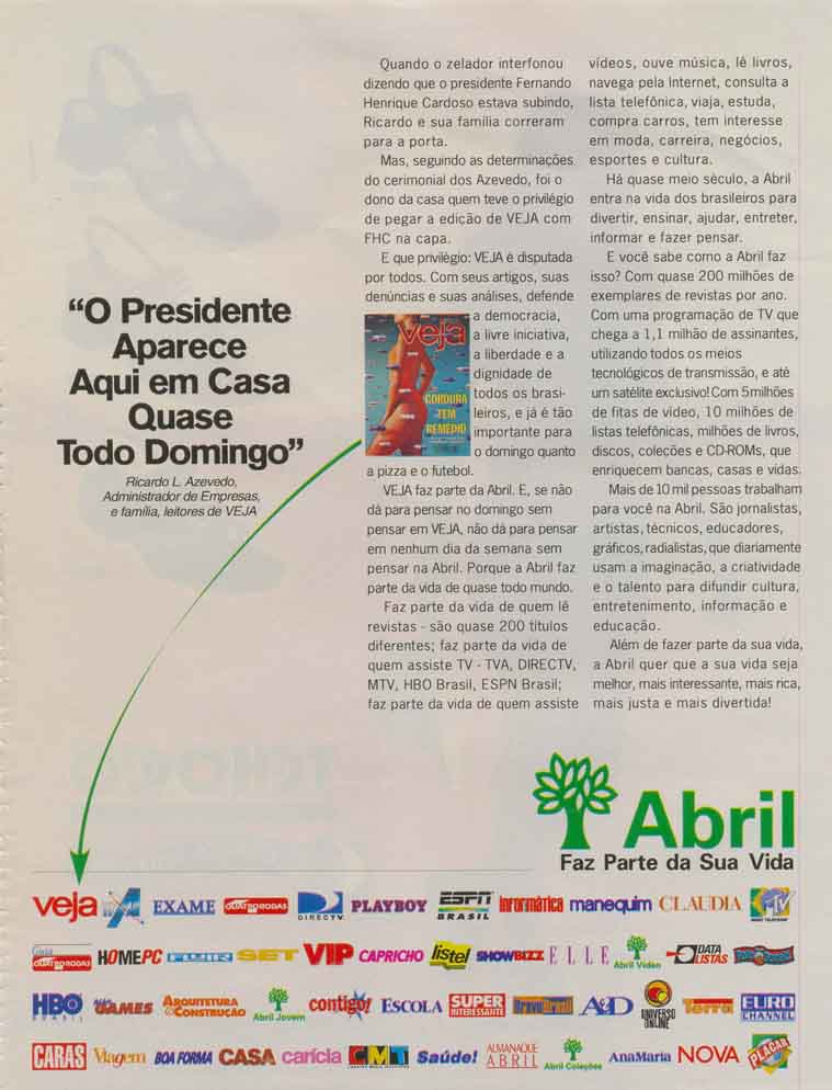 Faz parte da sua vida.