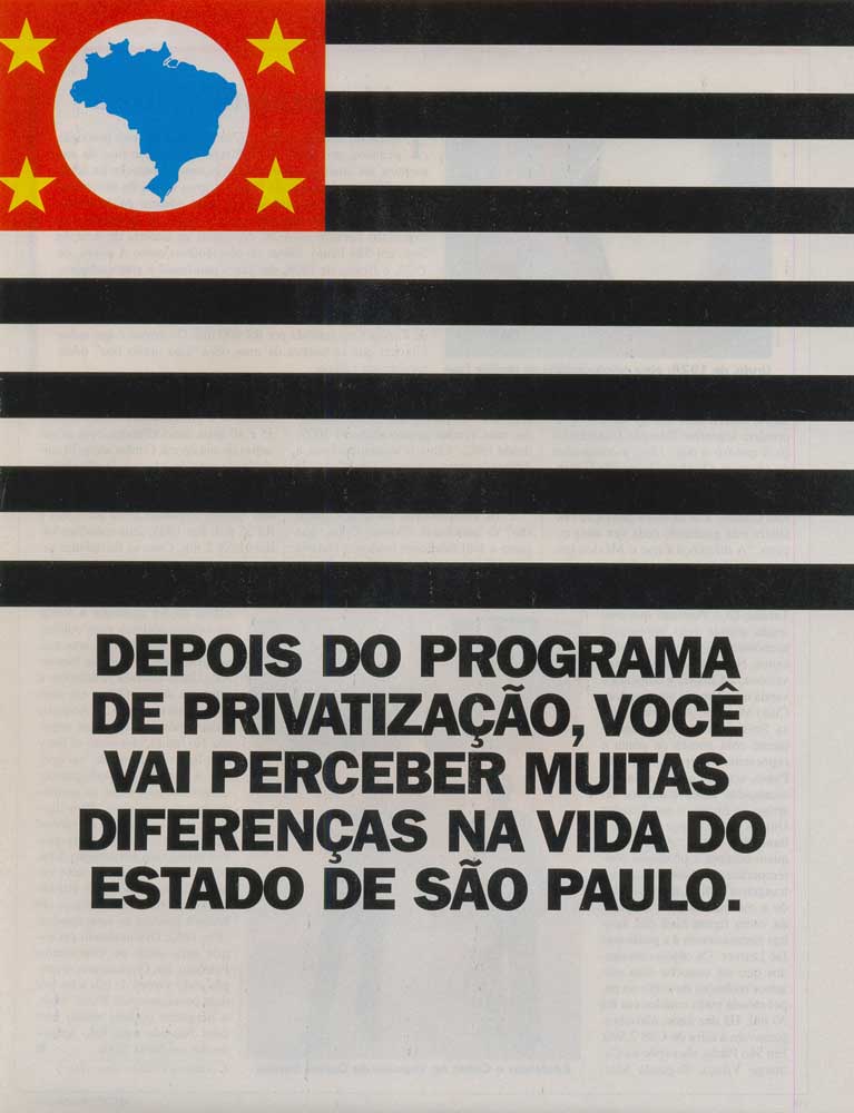 Depois do programa de privatizaçã, você vai perceber muitas diferenças na vida do estado de S.Paulo. Principalmente a diferença entre a obra pública e obra para o público.