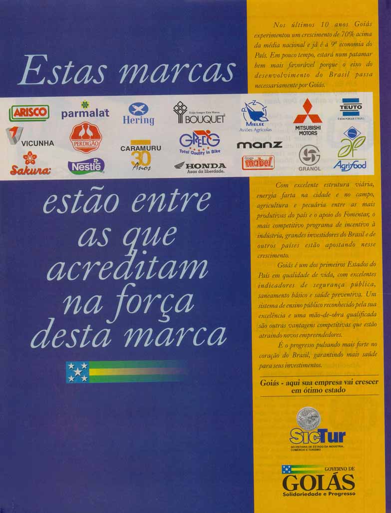 Estas marcas estão entre as que acreditam na força desta marca.