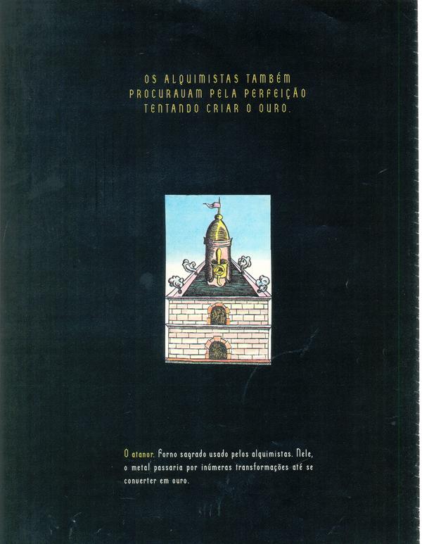 Os alquimistas também procuravam pela perfeição tentando criar o ouro.