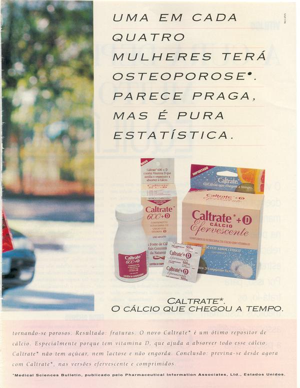 Uma em cada quatro mulheres terá osteoporose. Parece praga mas é pura estatística.