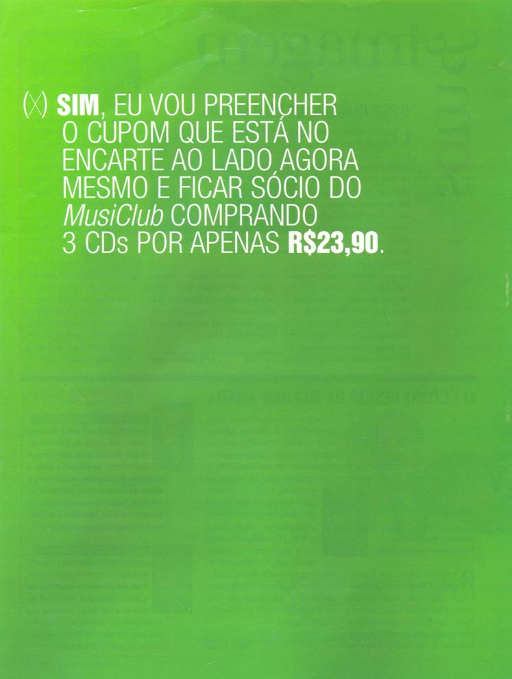 Sim, eu vou preencher o cupom que está no encarte ao lado agora mesmo e ficar sócio do MusiClub comprando 3 cds por apenas R$23,90.