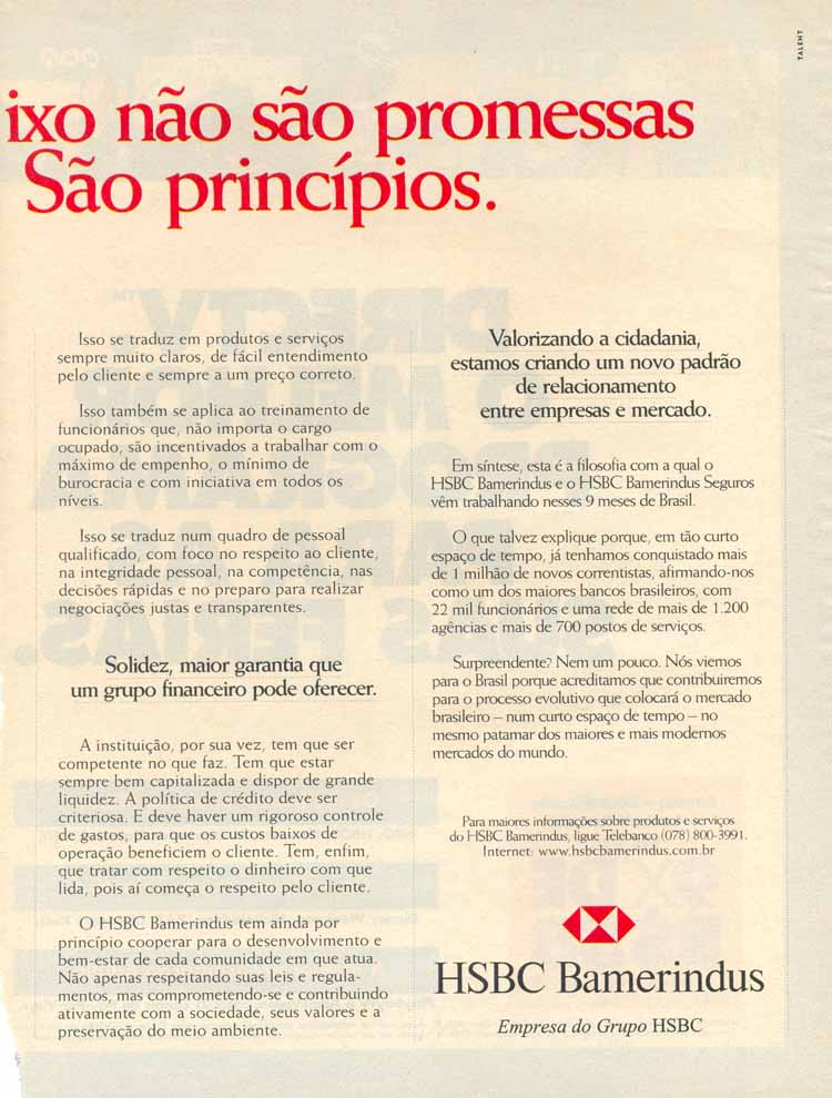 O que você vai ler abaixo não são promessas de um banco. São princípios.