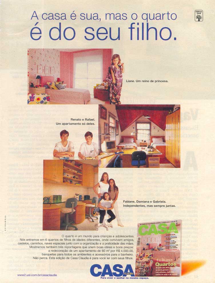 A casa é sua, mais o quarto é do seu filho.