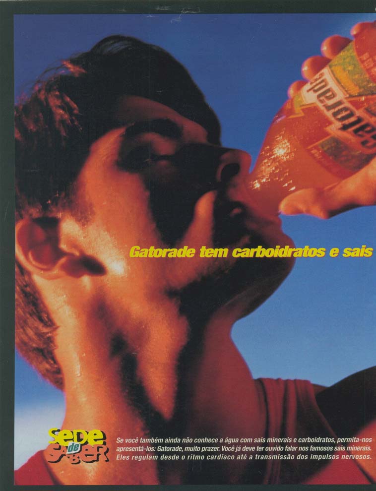 Gatorade tem carboidratos e sais minerais que a água desconhece.