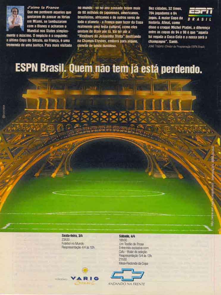 ESPN Brasil. Quem não tem já está perdendo.