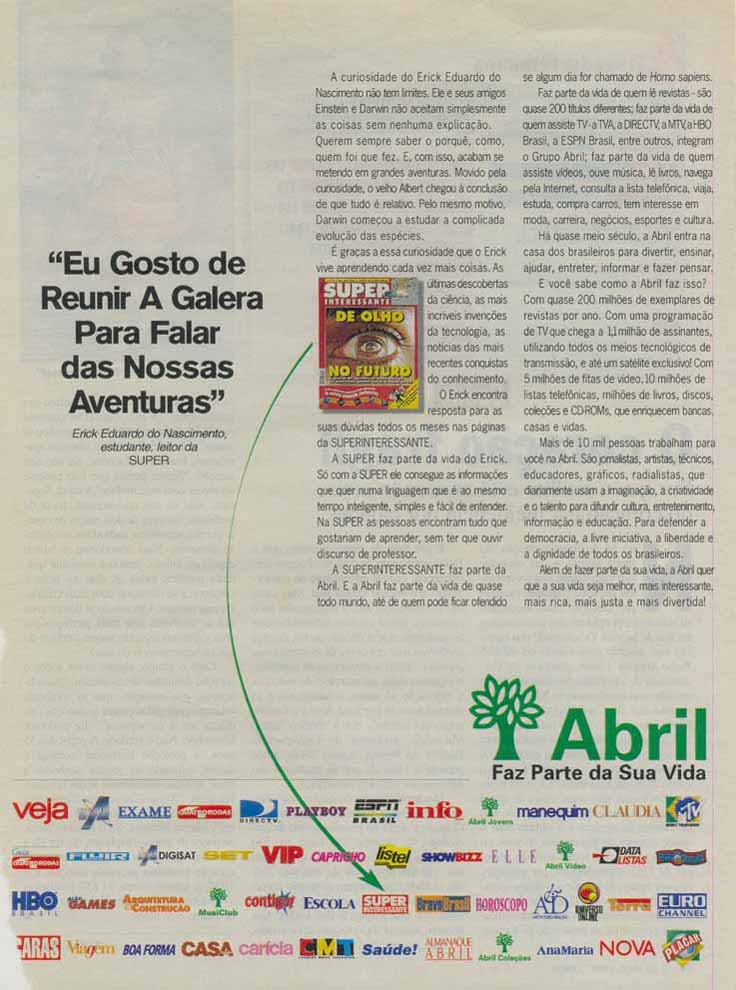 Eu gosto de reunir a galera para falar das nossas aventuras