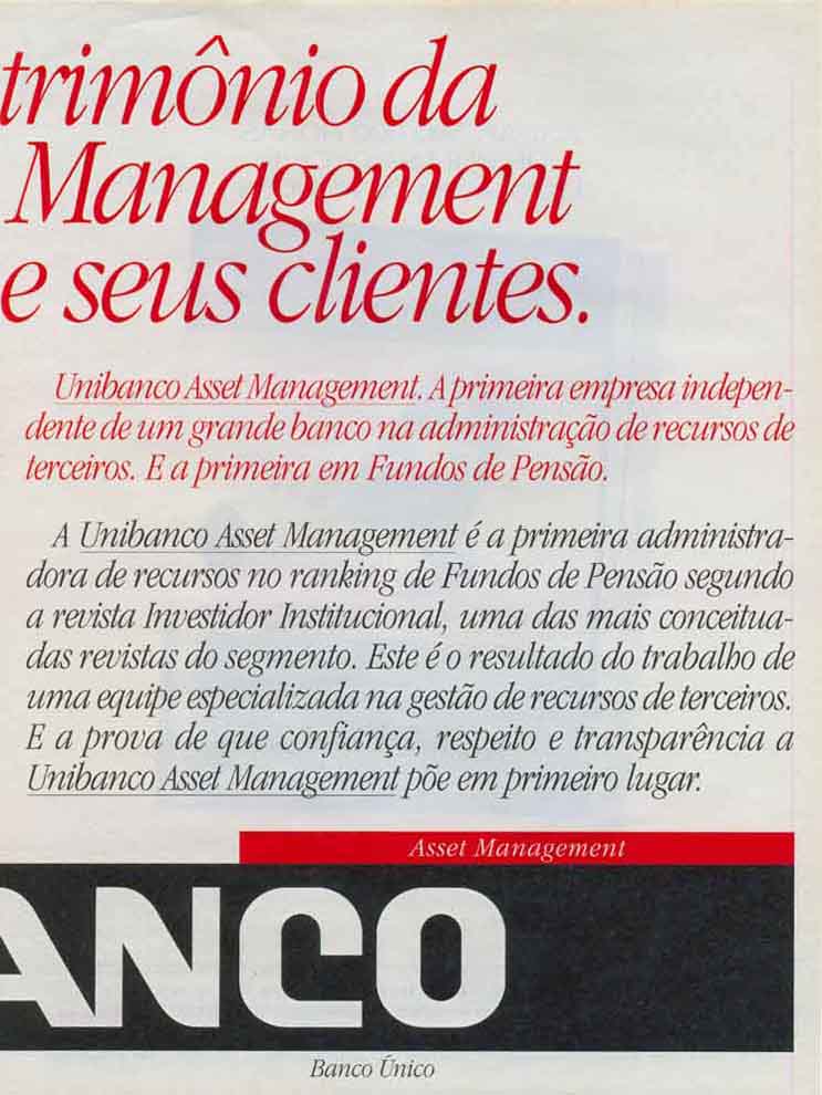 O maior patrimônio da Unibanco Management é a confiança de seus clientes.