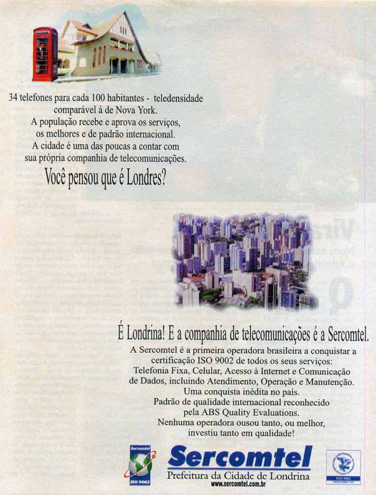 Você pensou que é Londres? É Londrina! E a companhia de telecomunicações é a Sercomtel.