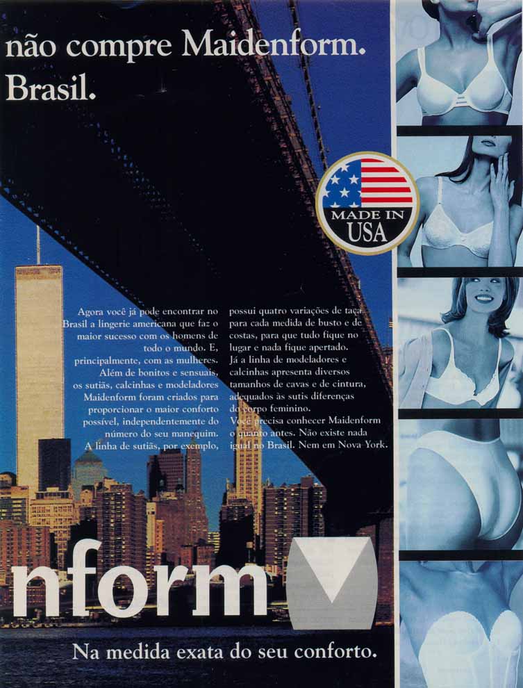Quando vier para Nova York não compre Maidenform. Deixe para comprar aí mesmo no Brasil.