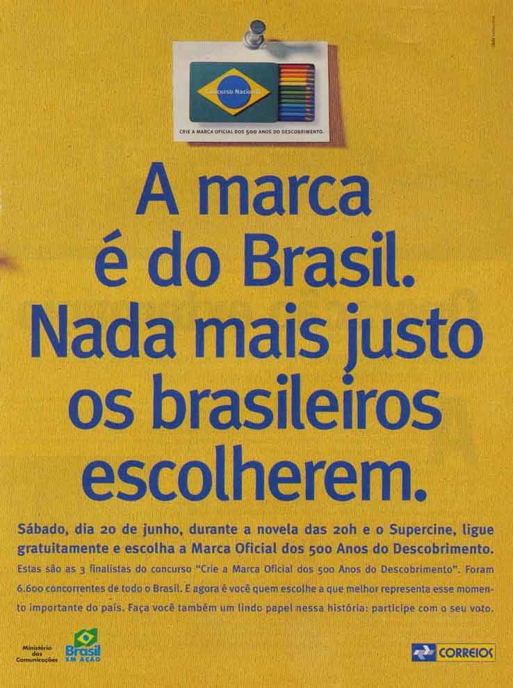 A marca é do Brasil. Nada mais justo os brasileiros scolherem.
