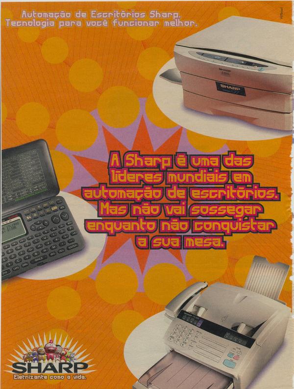 A sharp é uma das lideres mundiais em automação de escritório. Mas não vai sossegar enquanto não conquistar a sua mesa.