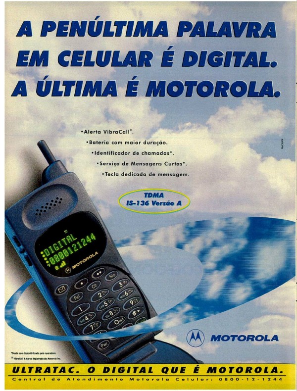 A penúltima palavra em celular é digital. A última é Motorola.