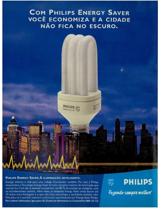 Com a energia saver você economiza e a cidade não fica no escuro.