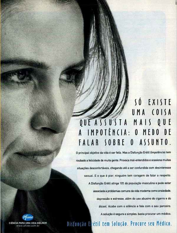 Só existe uma coisa que assusta mais que a impotência: o medo de falar sobre o assunto.