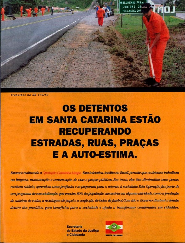 Os detentos em Santa Catarina estão recuperando estradas, ruas, praças e a auto-estima.