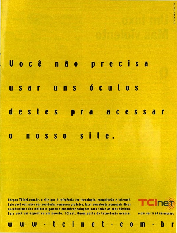 Você não precisa usar uns óculos destes para acessar o nosso site