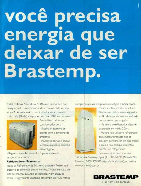 Não é porque você precisa economizar energia que a sua vida vai deixar de ser assim uma Brastemp