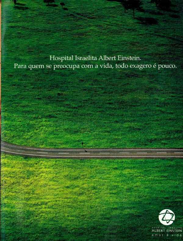 Hospital Israelita Albert Einstein. Pra quem se preocupa com a vida, todo exagero é pouco