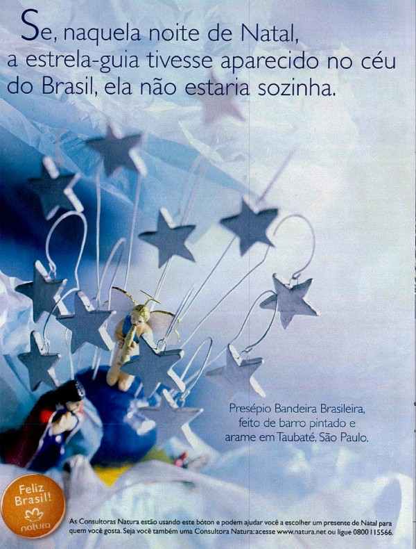 Se, naquela noite de Natal a estrela guia tivesse aparecido no céu do Brasil, ela não estaria sozinha.