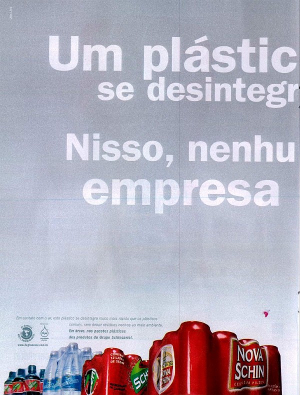 Um plástico que se desintegra mais rápido. Nisso, nenhuma outra empresa de bebidas pensou