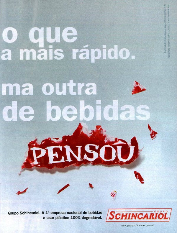 Um plástico que se desintegra mais rápido. Nisso, nenhuma outra empresa de bebidas pensou
