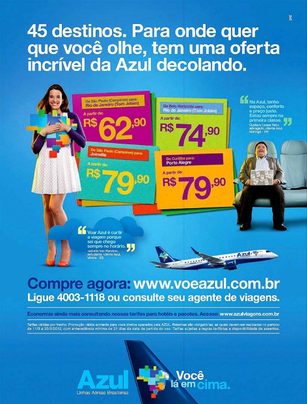 45 destinos. para onde quer que você olhe, tem uma oferta incrível da Azul.