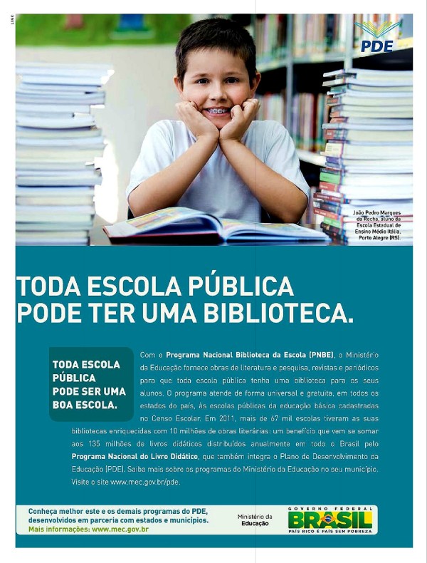 Toda escola pública pode ser uma boa escola. Toda escola pública pode ter transporte escolar. Toda escola pública pode ter uma biblioteca. Toda escola pública pode ter equipamentos digitais. Toda escola pública pode ter quadras esportivas. Toda escola pública pode ter educação em tempo integral.